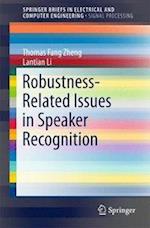 Robustness-Related Issues in Speaker Recognition
