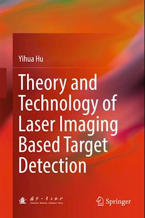 Theory and Technology of Laser Imaging Based Target Detection