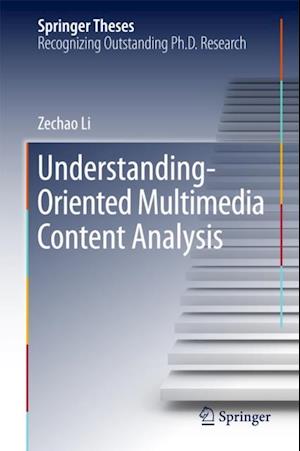 Understanding-Oriented Multimedia Content Analysis