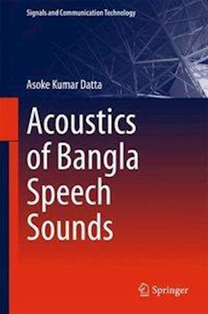 Acoustics of Bangla Speech Sounds