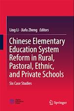 Chinese Elementary Education System Reform in Rural, Pastoral, Ethnic, and Private Schools