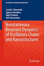 Nonstationary Resonant Dynamics of Oscillatory Chains and Nanostructures