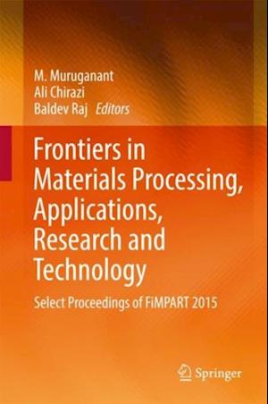 Frontiers in Materials Processing, Applications, Research and Technology