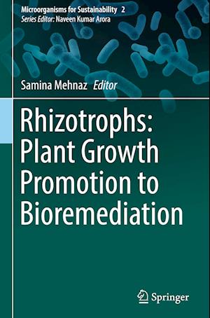 Rhizotrophs: Plant Growth Promotion to Bioremediation