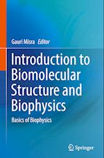 Introduction to Biomolecular Structure and Biophysics