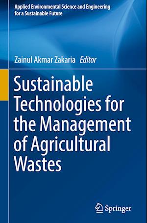 Sustainable Technologies for the Management of Agricultural Wastes