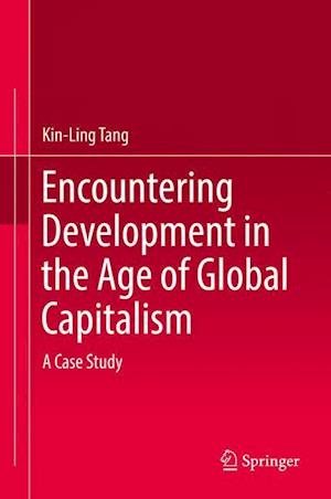 Encountering Development in the Age of Global Capitalism