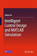 Intelligent Control Design and MATLAB Simulation