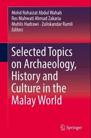 Selected Topics on Archaeology, History and Culture in the Malay World