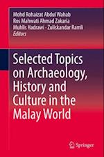 Selected Topics on Archaeology, History and Culture in the Malay World