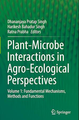 Plant-Microbe Interactions in Agro-Ecological Perspectives