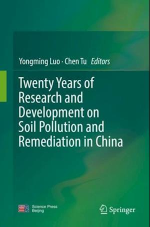 Twenty Years of Research and Development on Soil Pollution and Remediation in China