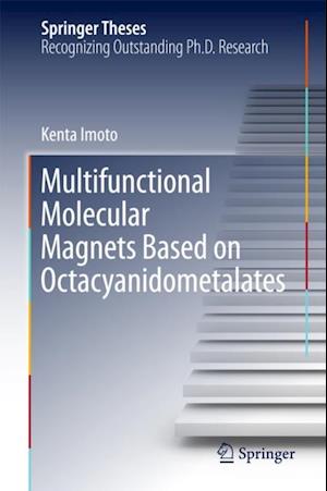 Multifunctional Molecular Magnets Based on Octacyanidometalates