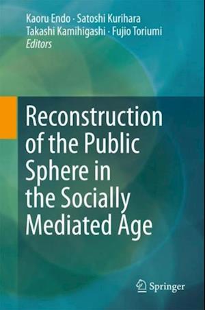 Reconstruction of the Public Sphere in the Socially Mediated Age