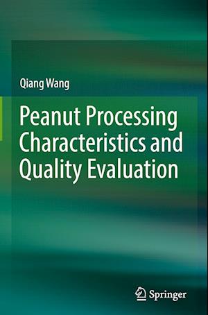 Peanut Processing Characteristics and Quality Evaluation