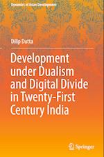 Development under Dualism and Digital Divide in Twenty-First Century India
