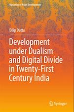 Development under Dualism and Digital Divide in Twenty-First Century India