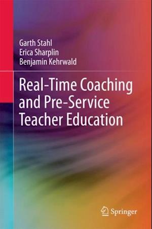 Real-Time Coaching and Pre-Service Teacher Education