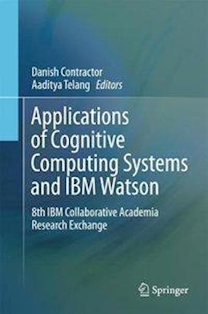 Applications of Cognitive Computing Systems and IBM Watson