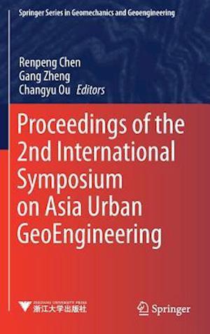 Proceedings of the 2nd International Symposium on Asia Urban GeoEngineering