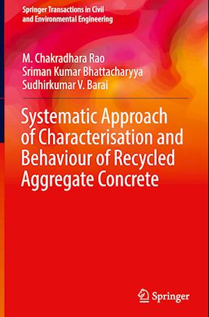 Systematic Approach of Characterisation and Behaviour of Recycled Aggregate Concrete