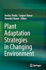 Plant Adaptation Strategies in Changing Environment