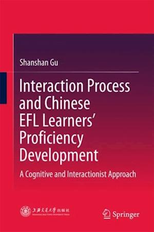 Interaction Process and Chinese EFL Learners' Proficiency Development