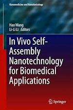 In Vivo Self-Assembly Nanotechnology for Biomedical Applications