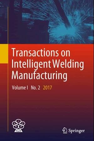 Transactions on Intelligent Welding Manufacturing