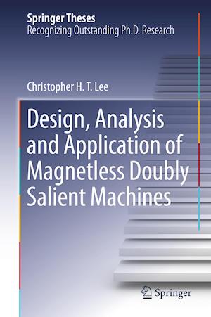 Design, Analysis and Application of Magnetless Doubly Salient Machines