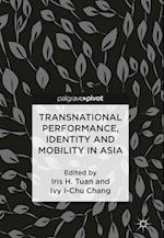 Transnational Performance, Identity and Mobility in Asia