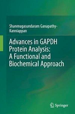 Advances in GAPDH Protein Analysis: A Functional and Biochemical Approach