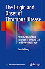 The Origin and Onset of Thrombus Disease