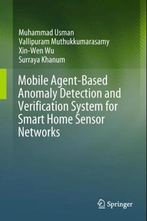 Mobile Agent-Based Anomaly Detection and Verification System for Smart Home Sensor Networks