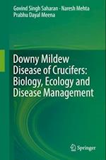 Downy Mildew Disease of Crucifers: Biology, Ecology and Disease Management