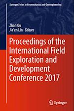 Proceedings of the International Field Exploration and Development Conference 2017