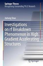 Investigations on rf breakdown phenomenon in high gradient accelerating structures