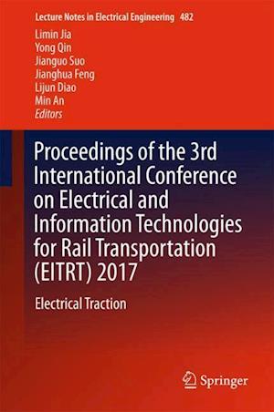 Proceedings of the 3rd International Conference on Electrical and Information Technologies for Rail Transportation (EITRT) 2017