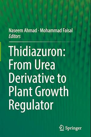 Thidiazuron: From Urea Derivative to Plant Growth Regulator