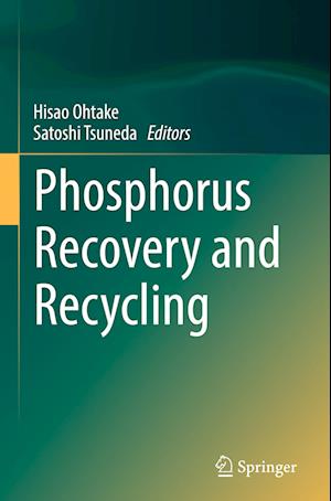 Phosphorus Recovery and Recycling