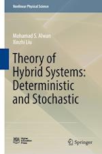 Theory of Hybrid Systems: Deterministic and Stochastic