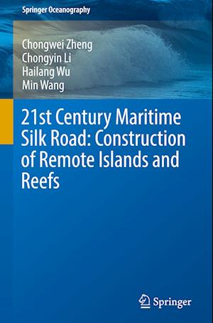 21st Century Maritime Silk Road: Construction of Remote Islands and Reefs