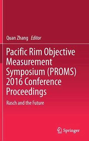 Pacific Rim Objective Measurement Symposium (PROMS) 2016 Conference Proceedings