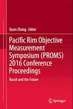 Pacific Rim Objective Measurement Symposium (PROMS) 2016 Conference Proceedings