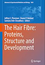 The Hair Fibre: Proteins, Structure and Development