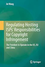 Regulating Hosting ISPs’ Responsibilities for Copyright Infringement
