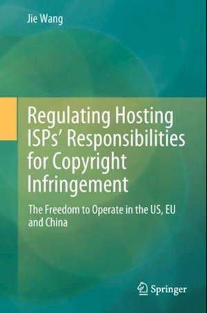 Regulating Hosting ISPs' Responsibilities for Copyright Infringement