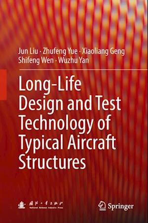 Long-Life Design and Test Technology of Typical Aircraft Structures