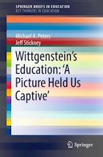 Wittgenstein's Education: 'A Picture Held Us Captive'