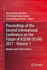 Proceedings of the Second International Conference on the Future of ASEAN (ICoFA) 2017 - Volume 1